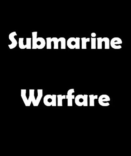 Submarine Warfare