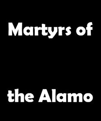 The Martyrs of the Alamo