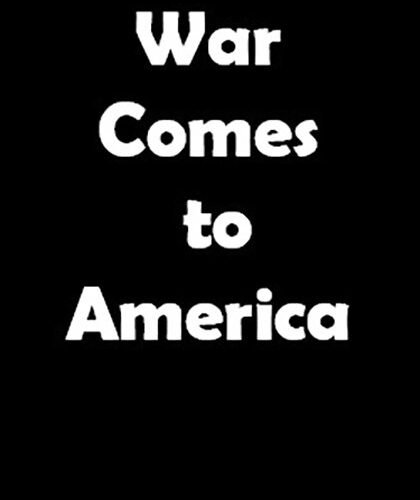 War Comes to America