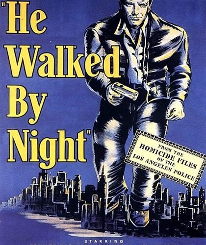 He Walked By Night